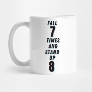 Fall down 7 times stand up 8 Mug